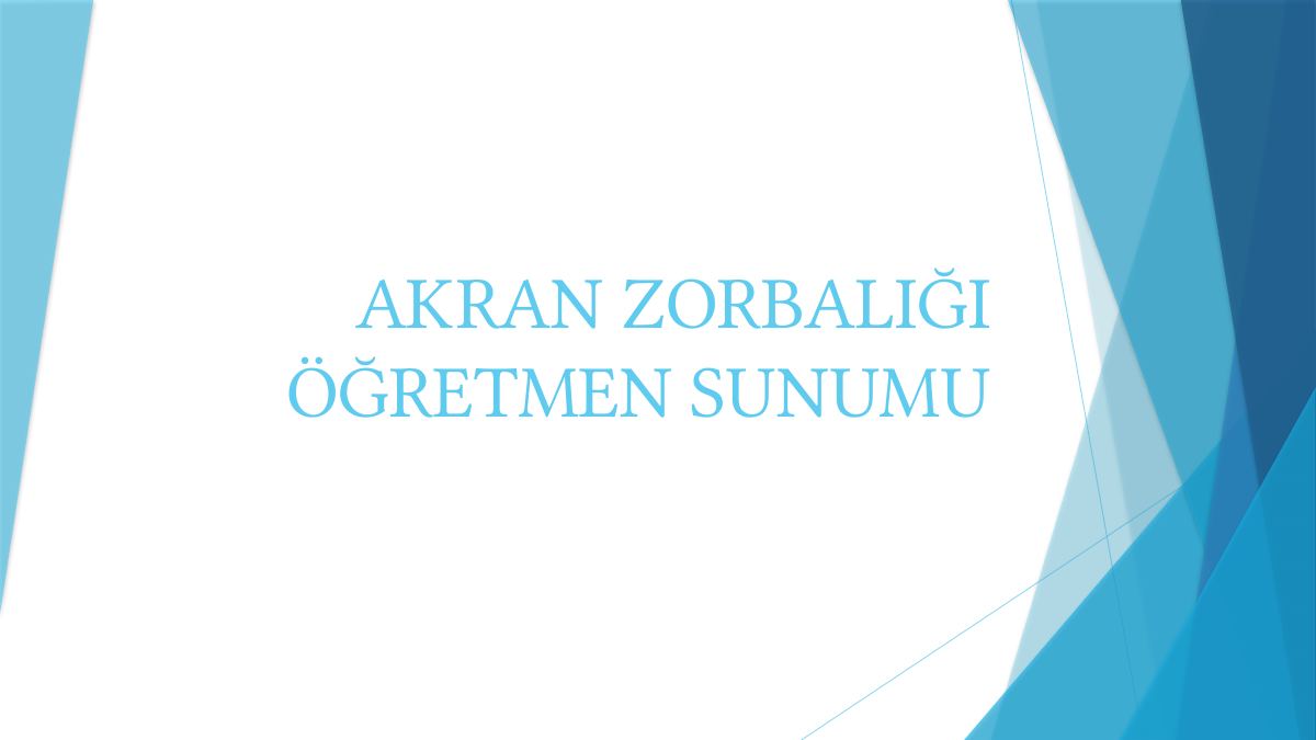 Akran Zorbaliği Öğretmen Sunumu — gerçek ilk sayfa