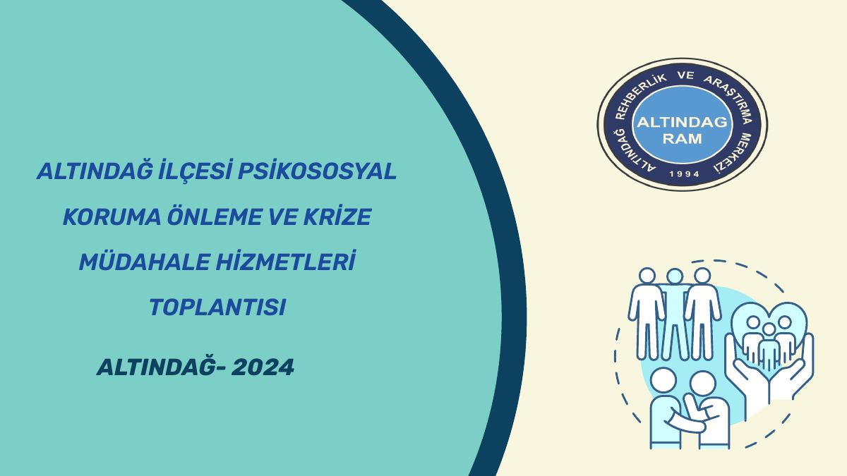 ALTINDAĞ İLÇESİ PSİKOSOSYAL KORUMA ÖNLEME VE KRİZE MÜDAHALE HİZMETLERİ TOPLANTISI — gerçek ilk sayfa