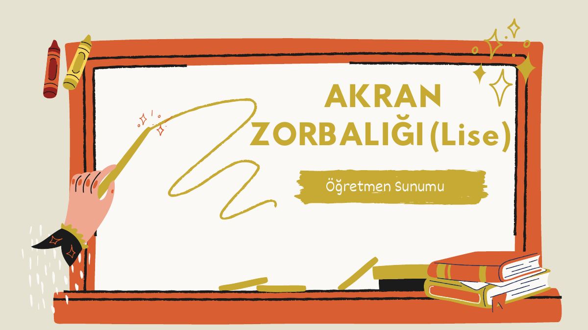 AKRAN ZORBALIĞI (Lise) Öğretmen Sunumu — gerçek ilk sayfa