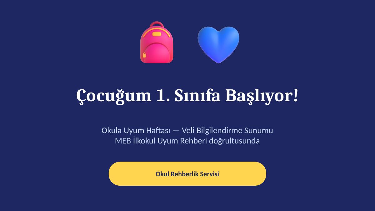 Çocuğum 1. Sınıfa Başlıyor — Veli Sunumu — gerçek ilk sayfa