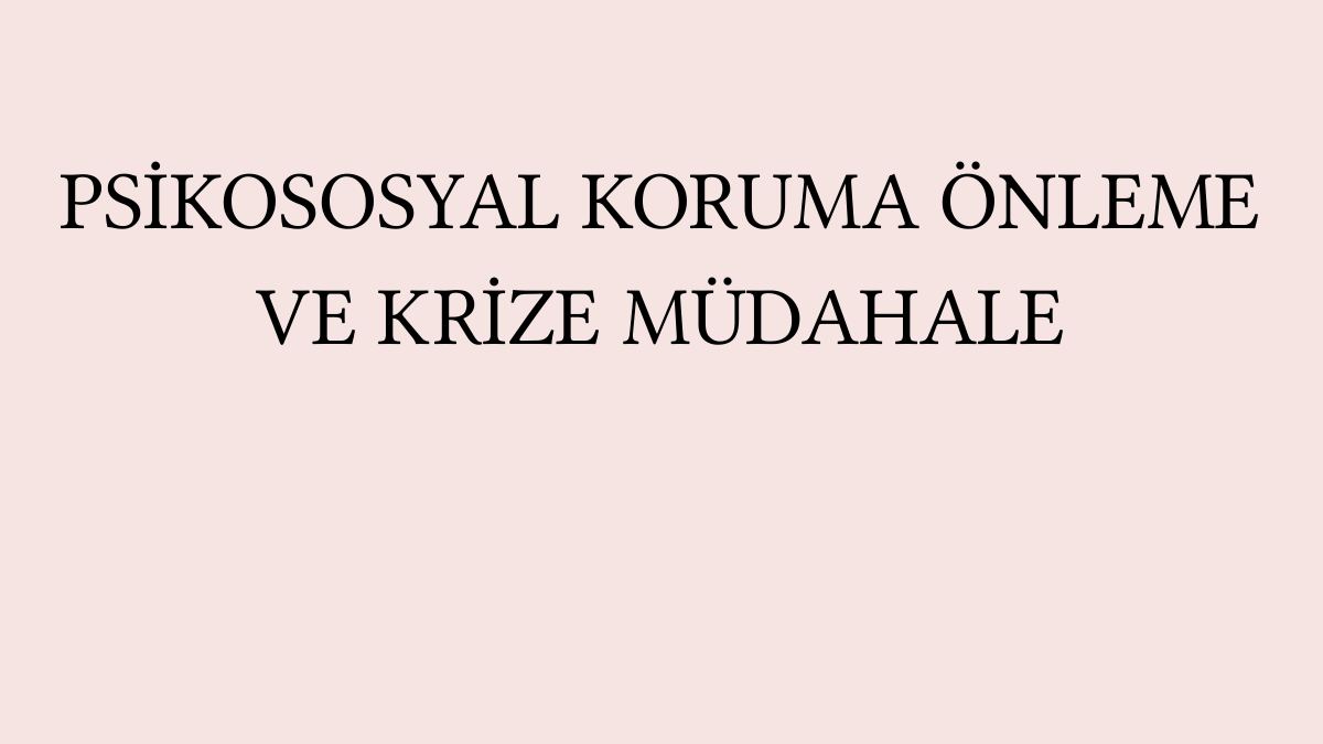 Psikososyal Koruma Önleme Ve Krize Müdahale — gerçek ilk sayfa