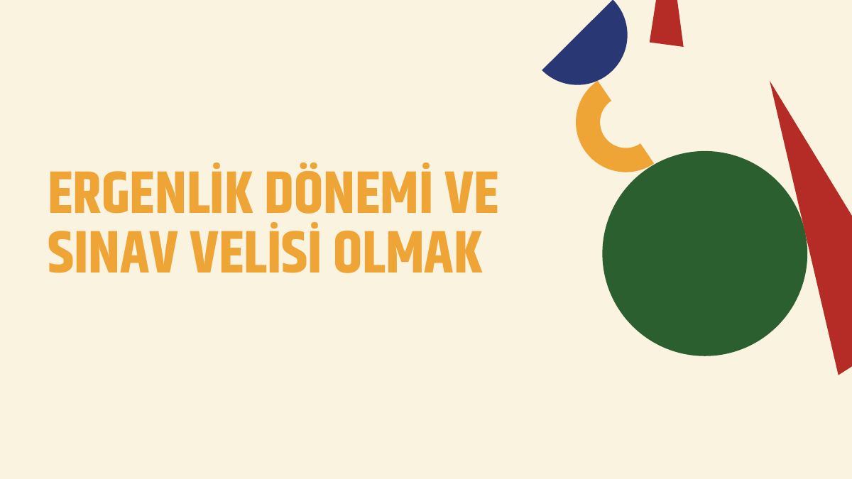 Sınav Velisi Olmak ve Ergenlik Dönemi · Veli Sunumu · 2026 — gerçek ilk sayfa